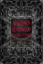 Flame Tree Classics Algernon Blackwood Horror Stories