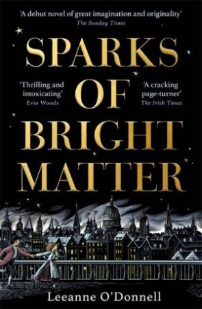 Sparks of Bright Matter by Leeanne O'Donnell