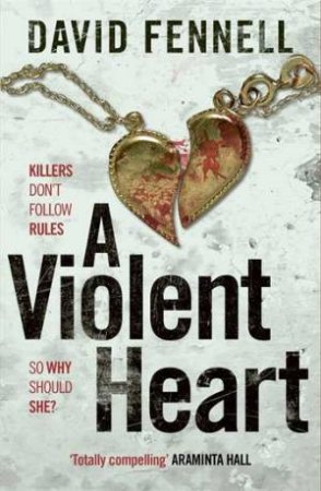 A Violent Heart by David Fennell