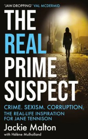 The Real Prime Suspect by Jackie Malton & Helene Mulholland