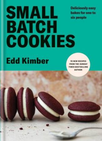 Small Batch Cookies by Edd Kimber