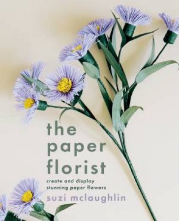 The Paper Florist by Suzi Mclaughlin