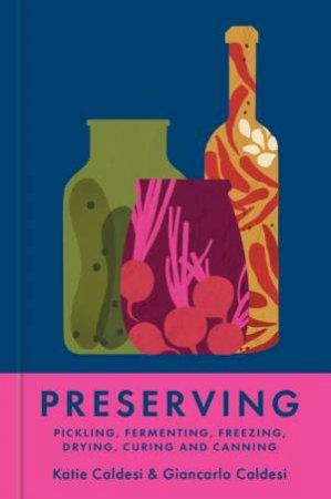 The Gentle Art of Preserving by Katie Caldesi & Giancarlo Caldesi & Katie Caldesi