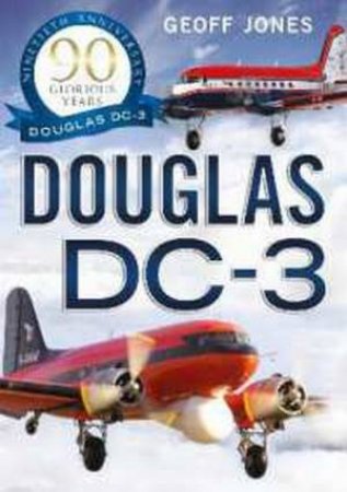 The Douglas DC-3 by Geoff Jones