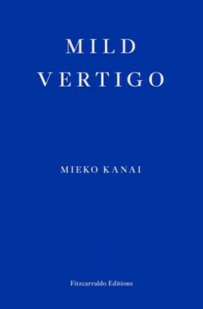 Mild Vertigo by Mieko Kanai & Polly Barton