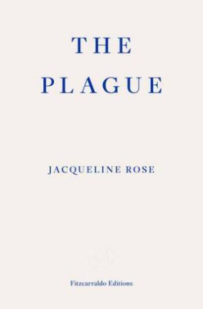 The Plague by Jacqueline Rose