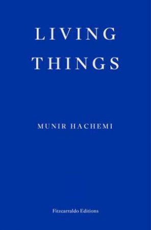 Living Things by Munir Hachemi