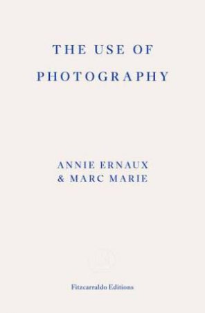 The Use of Photography by Annie Ernaux