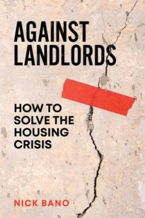 Against Landlords by Nick Bano & Nick Bano