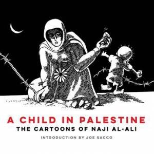 A Child in Palestine by Naji al-Ali & Naji al-Ali