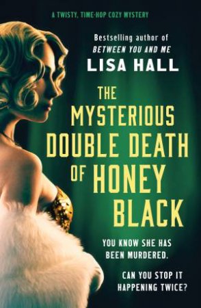 The Mysterious Double Death of Honey Black by Lisa Hall