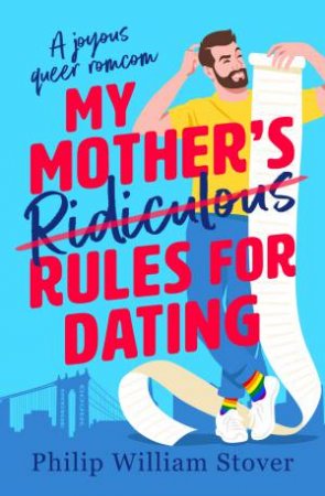 My Mothers Ridiculous Rules for Dating by Philip William