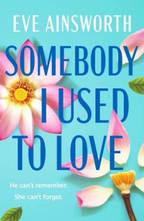 Somebody I Used to Love by Eve Ainsworth