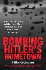 Bombing Hitlers Hometown