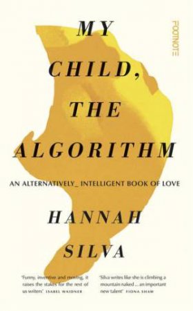 My Child, the Algorithm by Hannah Silva