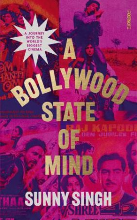 A Bollywood State of Mind by Sunny Singh