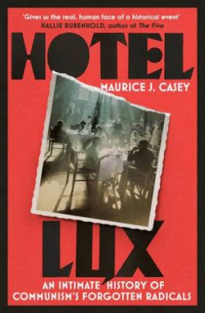 Hotel Lux by Maurice J Casey