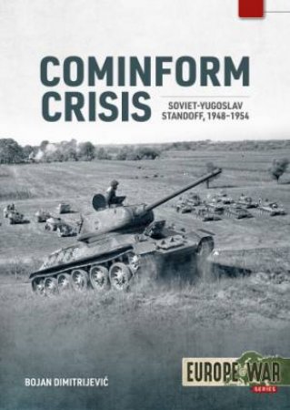 Cominform Crisis: Soviet-Yugoslav Stand-Off, 1948-1954 by BOJAN DIMITRIJEVIC