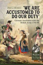 We Are Accustomed To Do Our Duty German Auxiliaries With The British Army 179395