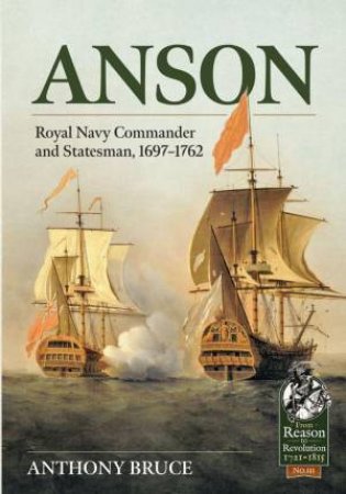 Anson: Naval Commander and Statesman by ANTHONY BRUCE