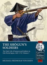 The Daily Life of Samurai and Soldiers in Edo Period Japan 16031721