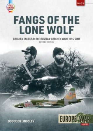 Fangs of the Lone Wolf: Chechen Tactics in the Russian-Chechen Wars, 1994-2009 by DODGE BILLINGSLEY