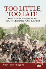 Too Little Too Late The Campaign in West and South Germany JuneJuly 1866