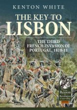 Key to Lisbon The Third French Invasion of Portugal 181011