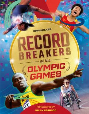 Record Breakers at the Olympic Games by Rob Walker