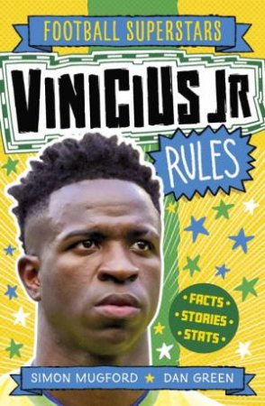 Football Superstars: Vinicius Jr Rules by Simon Mugford & Dan Green