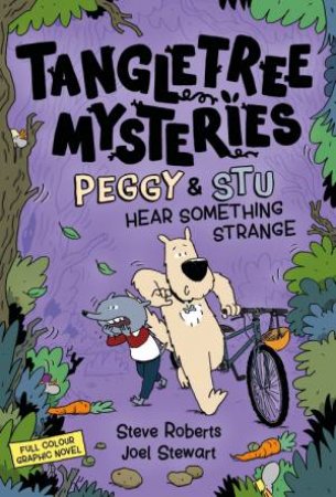 Tangletree Mysteries: Peggy & Stu Hear Something Strange by Steve Roberts & Joel Stewart