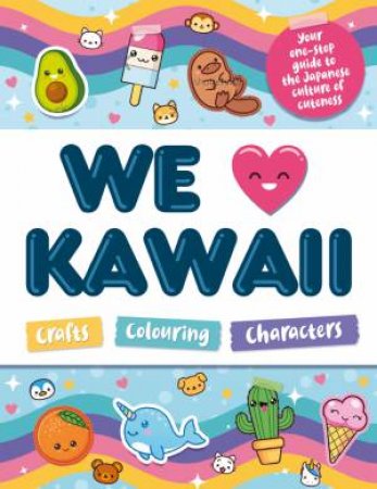 We Love Kawaii by William Potter