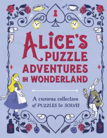 Alice's Puzzle Adventures in Wonderland by Gareth Moore