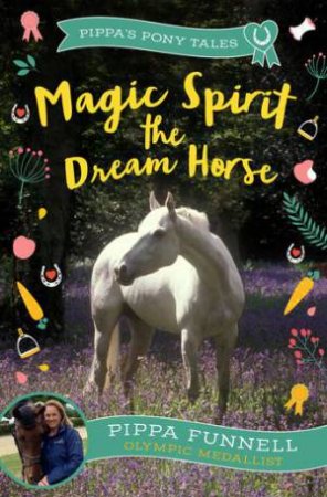 Magic Spirit the Dream Horse by Pippa Funnell