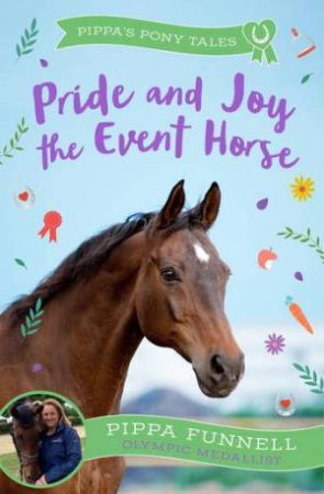 Pride and Joy the Event Horse by Pippa Funnell