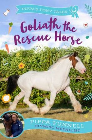 Goliath the Rescue Horse by Pippa Funnell