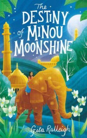 The Destiny of Minou Moonshine by Gita Ralleigh