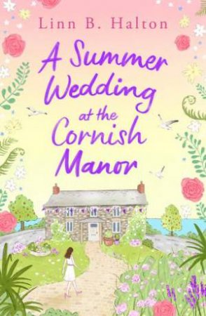 A Summer Wedding at the Cornish Manor by Linn B. Halton