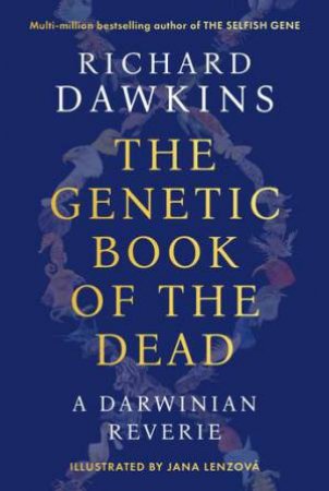 The Genetic Book of the Dead by Richard Dawkins & Jana Lenzová