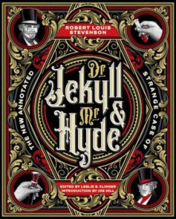 The New Annotated Strange Case of Dr. Jekyll and Mr. Hyde by Robert Louis Stevenson & Leslie Klinger