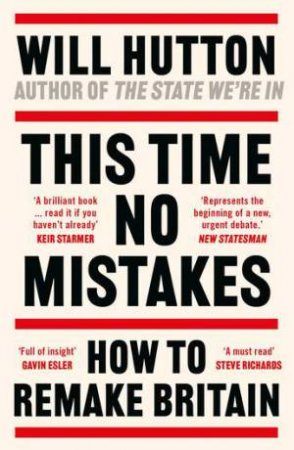 This Time No Mistakes by Will Hutton