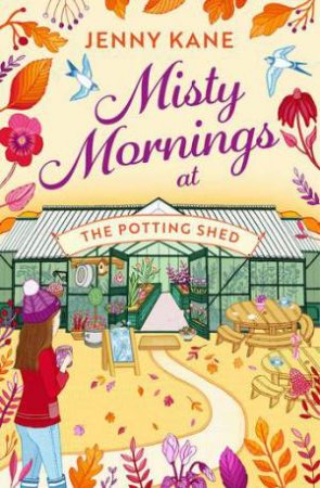 Misty Mornings at The Potting Shed by Jenny Kane