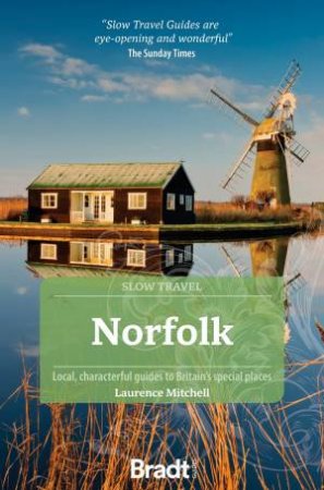 Bradt Slow Travel Guide: Norfolk by LAURENCE MITCHELL