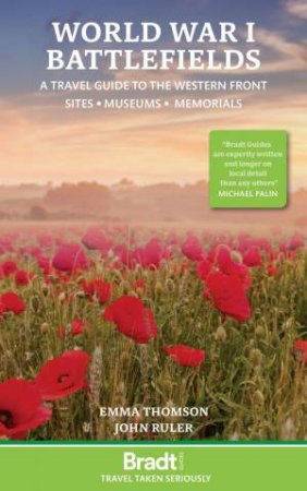 World War I Battlefields: A Travel Guide to the Western Front: Sites, Museums, Memorials by JOHN RULER