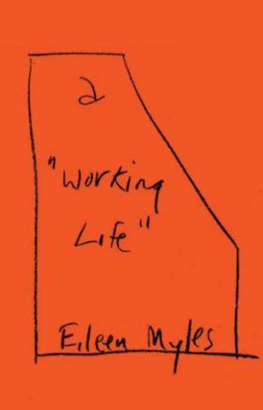 a Working Life by Eileen Myles