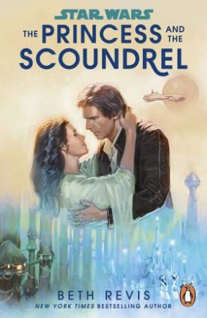 Star Wars: The Princess And The Scoundrel by Ballantine