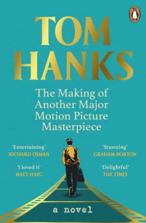 The Making of Another Major Motion Picture Masterpiece by Tom Hanks