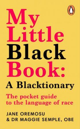 My Little Black Book: A Blacktionary by Maggie Semple and Jane Oremosu