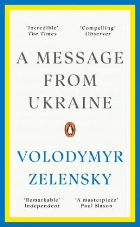 A Message from Ukraine by Volodymyr Zelensky