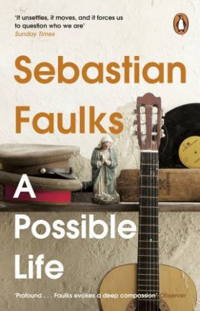 A Possible Life by Sebastian Faulks